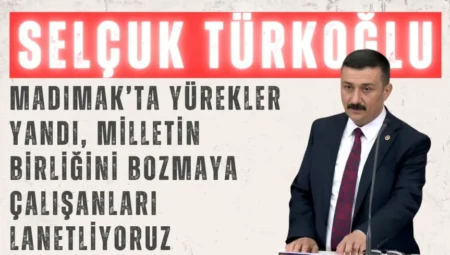 İYİ Parti’li Selçuk Türkoğlu: “Madımak’ta yürekler yandı, milletin birliğini bozmaya çalışanları lanetliyoruz”